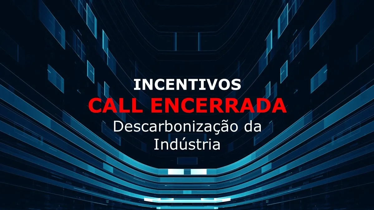 Incentivos: Call Encerrada - Apoio à Descarbonização da Indústria