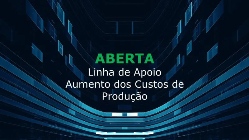 BANCO PORTUGUÊS DO FOMENTO - LINHA DE APOIO AO AUMENTO DE CUSTOS DE PRODUÇÃO